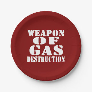 Weapon Of Gas Destruction Paper Plate