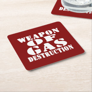 Weapon Of Gas Destruction Square Paper Coaster