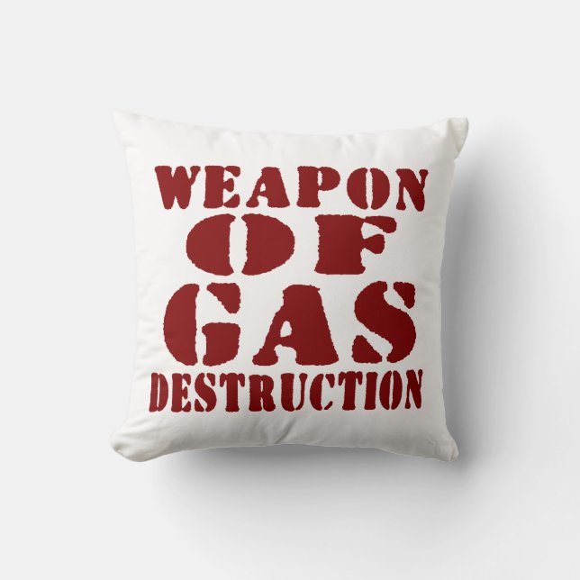 Weapon Of Gas Destruction Throw Pillow (Front)