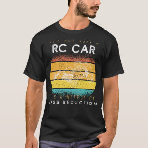 Weapon of Mass Seduction RC Car Tee - Drive into C