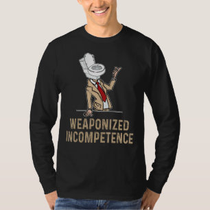 Weaponized Incompetence T-Shirt