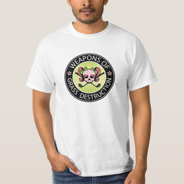 Weapons of Grass Destruction T-Shirt (Front)