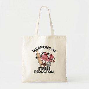 Weapons Of Stress Reduction Funny Baking Pun  Tote Bag
