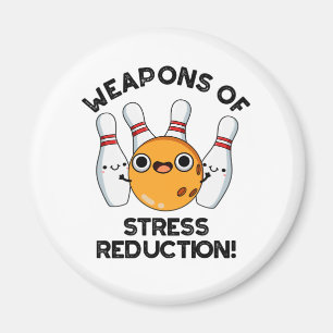 Weapons Of Stress Reduction Funny Bowling Pun  Magnet