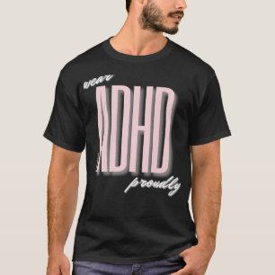 Wear ADHD Proudly Premium  T-Shirt