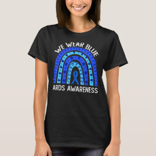 Wear Blue For Acute Respiratory Distress Syndrome  T-Shirt