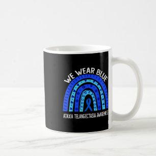 Wear Blue For Ataxia Telangiectasia Awareness 2 Coffee Mug