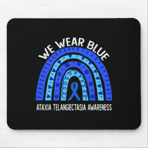 Wear Blue For Ataxia Telangiectasia Awareness Mouse Pad