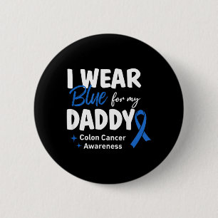 Wear Blue For Daddy Colon Cancer Awareness Ribbon 2 Inch Round Button