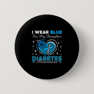 Wear blue for daughter diabetes awareness blue 2 inch round button