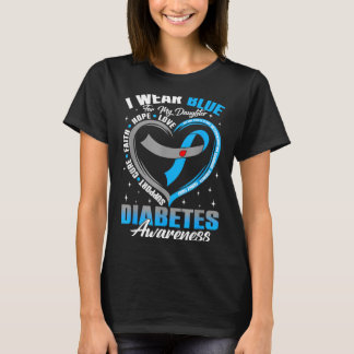 Wear blue for daughter diabetes awareness blue T-Shirt