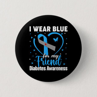 Wear Blue For Friend T1 D Diabetes Awareness Month 2 Inch Round Button