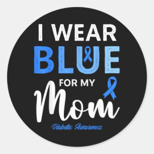 Wear Blue For Mom Support Diabetes Awareness Classic Round Sticker