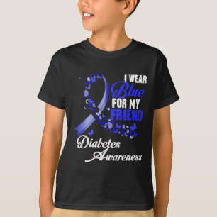 Wear Blue For My Friend T1d Diabetes Awareness Blu T-Shirt