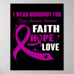 Wear Burgundy For Brain Aneurysm Awareness Gifts  Poster