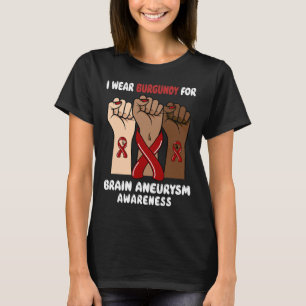 Wear Burgundy For Brain Aneurysm Awareness  T-Shirt