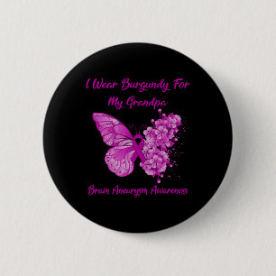 Wear Burgundy For My Grandpa Brain Aneurysm Awaren 2 Inch Round Button