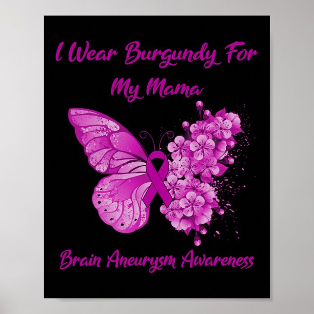 Wear Burgundy For My Mama Brain Aneurysm Awareness Poster (Front)
