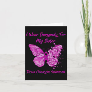 Wear Burgundy For My Sister Brain Aneurysm Awarene Card