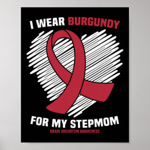 Wear Burgundy For My Stepmom Brain Aneurysm Awaren Poster