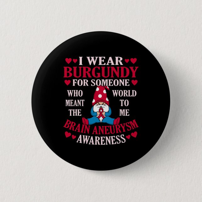 Wear Burgundy For Someone Brain Aneurysm Awareness 2 Inch Round Button (Front)
