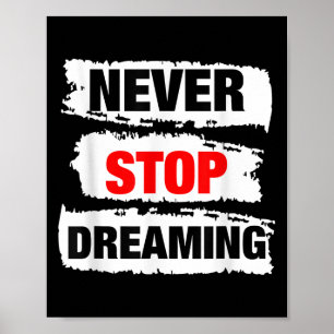 Wear Cool Never Stop Dreaming Quotes Novelty Graph Poster