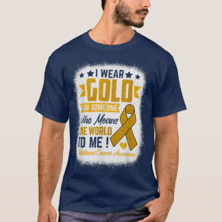 Wear Gold For Someone Means World Childhood Cancer T-Shirt