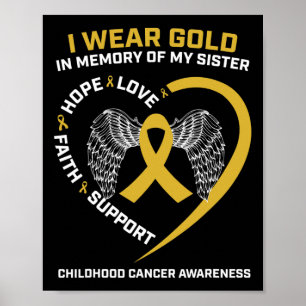 Wear Gold In Memory Of My Sister Childhood Cancer  Poster