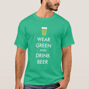 Wear Green and Drink Beer Customizable Pint T-Shirt