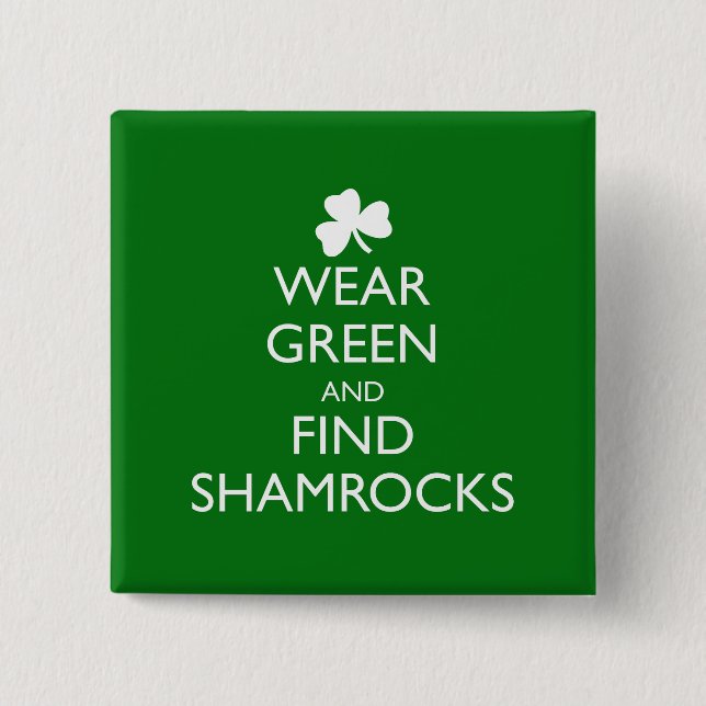 WEAR GREEN AND FIND SHAMROCKS 2 INCH SQUARE BUTTON (Front)