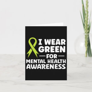 Wear Green For Mental Health Awareness  Card
