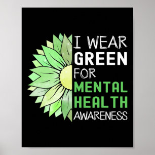 Wear Green For Mental Health Awareness Green Sunfl Poster