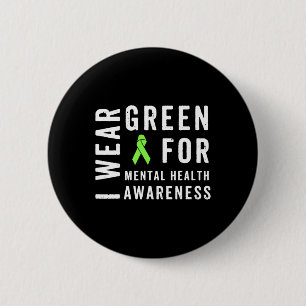 Wear Green For Mental Health Awareness Month  2 Inch Round Button