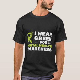Wear Green For Mental Health Awareness Month Green T-Shirt
