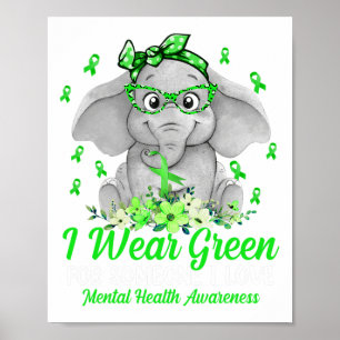 Wear Green For Mental Health Awareness Ribbon Elep Poster
