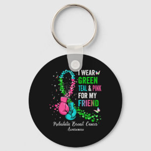 Wear Green For My Friend Metastatis Breast Cancer  Keychain
