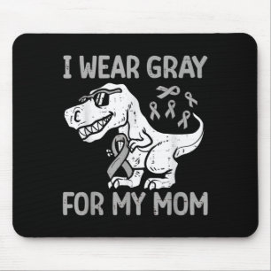 Wear Grey For Mom Dinosaur Brain Cancer Awareness Mouse Pad