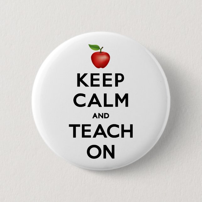 Wear it Proud - Keep Calm and Teach On 2 Inch Round Button (Front)