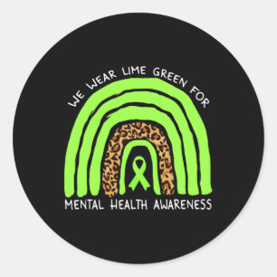 Wear Lime Green Rainbow For Mental Health Awarenes Classic Round Sticker