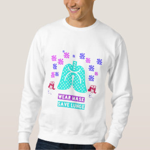 wear mask save lunge sweatshirt