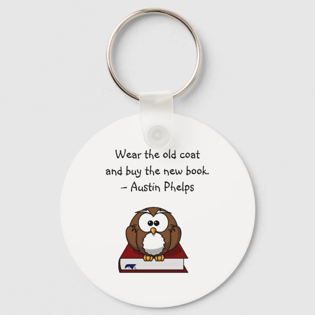 Wear Old Coat Buy New Book Cute Funny Owl Quote Keychain (Front)