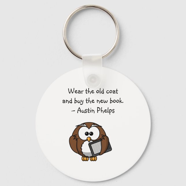 Wear Old Coat Buy New Book Cute Funny Owl Quote  Keychain (Front)