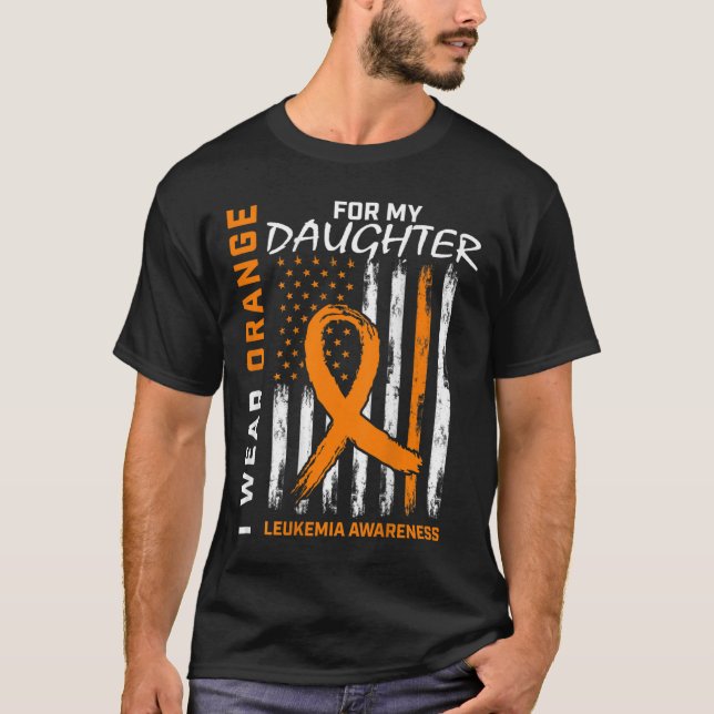 Wear Orange For Daughter Leukaemia Awareness Ameri T-Shirt (Front)