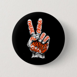 Wear Orange For Every Stolen Native Child Native 2 Inch Round Button