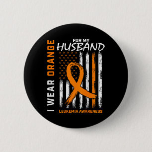 Wear Orange For Husband Leukaemia Awareness Americ 2 Inch Round Button