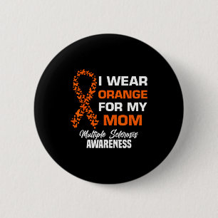 Wear orange for moms ms multiple sclerosis 2 inch round button