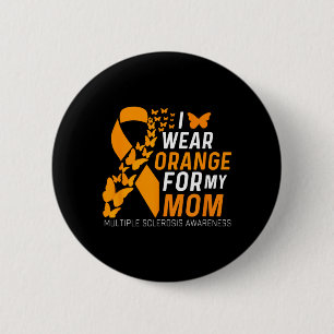 Wear Orange For Moms Ms Multiple Sclerosis 2 Inch Round Button