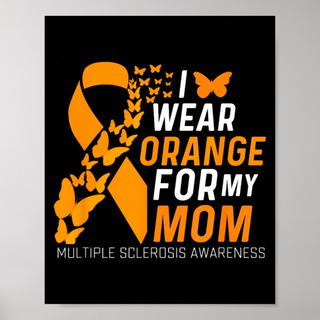 Wear Orange For Moms Ms Multiple Sclerosis Poster (Front)