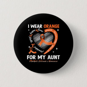 Wear Orange For My Aunt Multiple Sclerosis Awarene 2 Inch Round Button