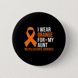 Wear Orange For My Aunt Multiple Sclerosis Ms Awar 2 Inch Round Button